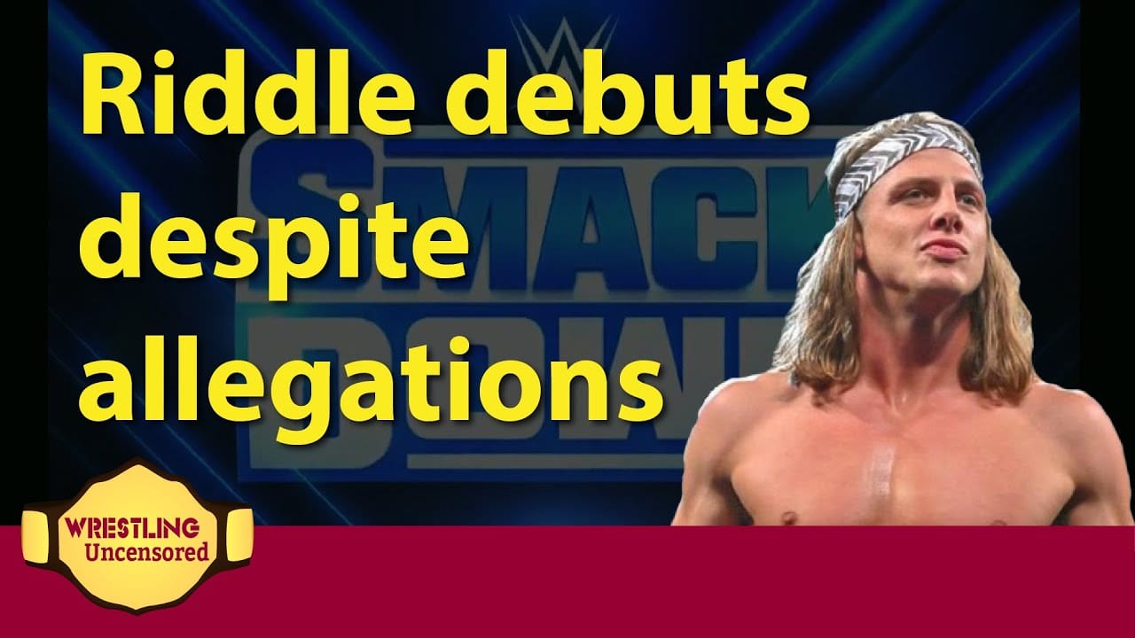 wrestling uncensored ep. 496: Matt Riddle debuts on smackdown