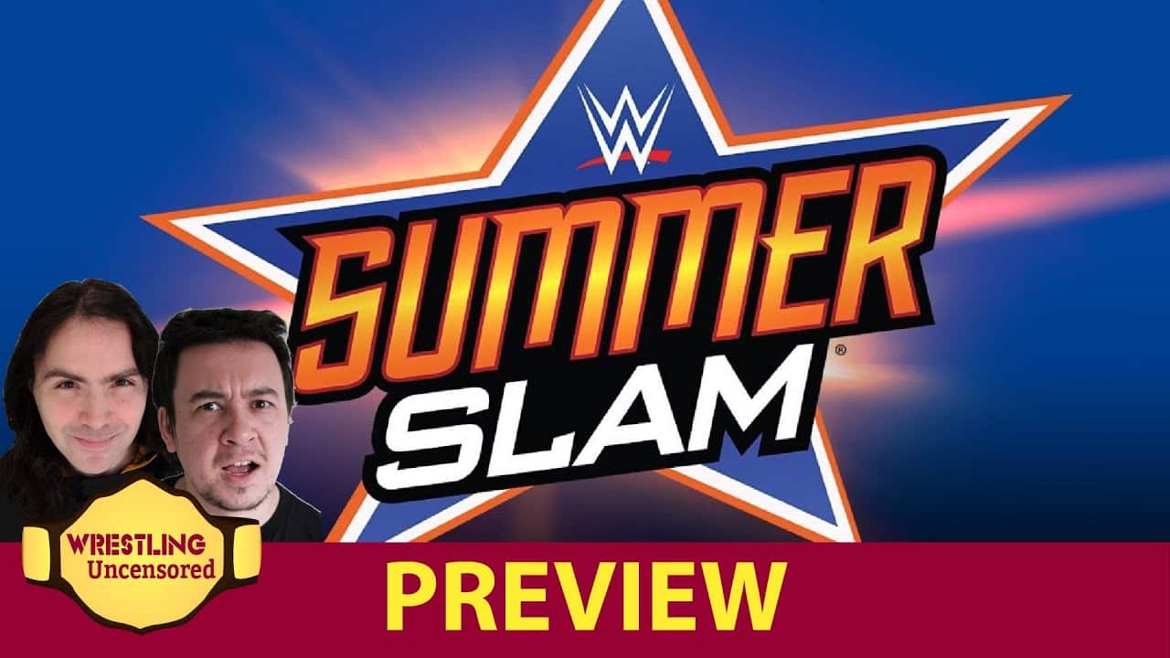 wrestling uncensored ep. 505: wwe summerslam preview
