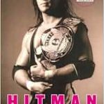 Hitman: My Real Life in the Cartoon World of Wrestling