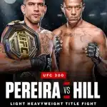 Poster for UFC 300 Main Event Pereira vs Hill