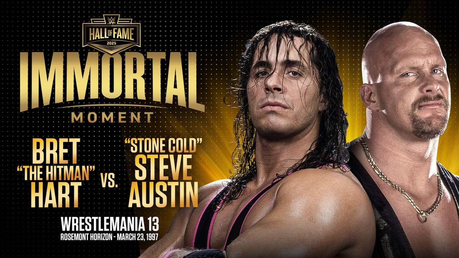 Great Moment in Wrestling History steve-austin-bret-hart-wrestlemania-13-hall-of-fame-2025-immortal