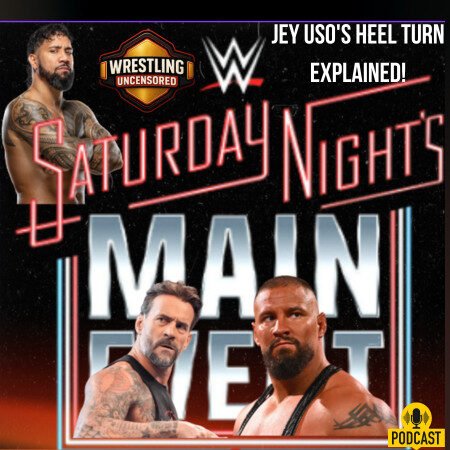 WWE Saturday Night's Main Event 2025 Preview: Cody Rhodes vs Drew McIntyre & CM Punk vs Jey Uso 1 Jey Usos Heel Turn Explained Podcast