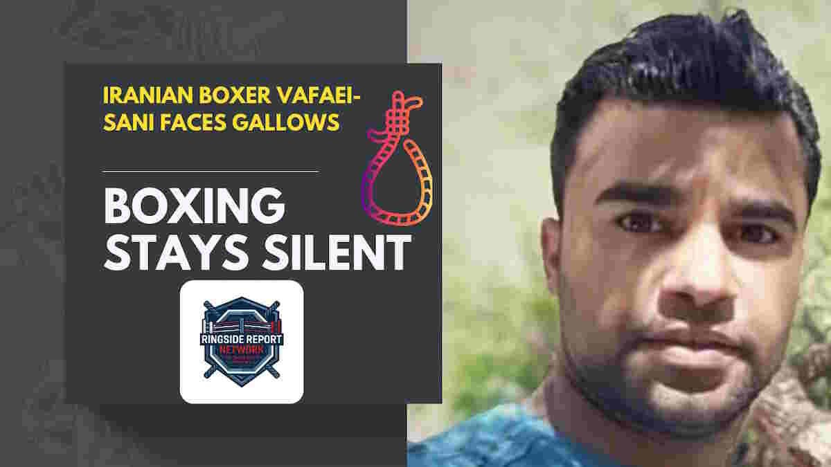 Iranian Boxer Vafaei-Sani Faces Gallows While Boxing Stays Silent